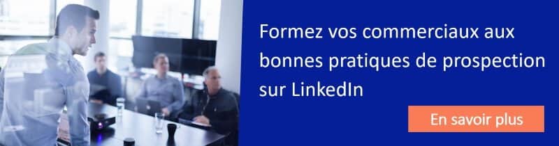 Formez vos commerciaux à prospecter sur LinkedIn