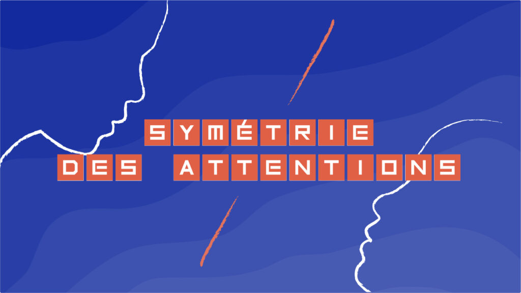 Comment mettre en place la symétrie des Attentions en marketing ?